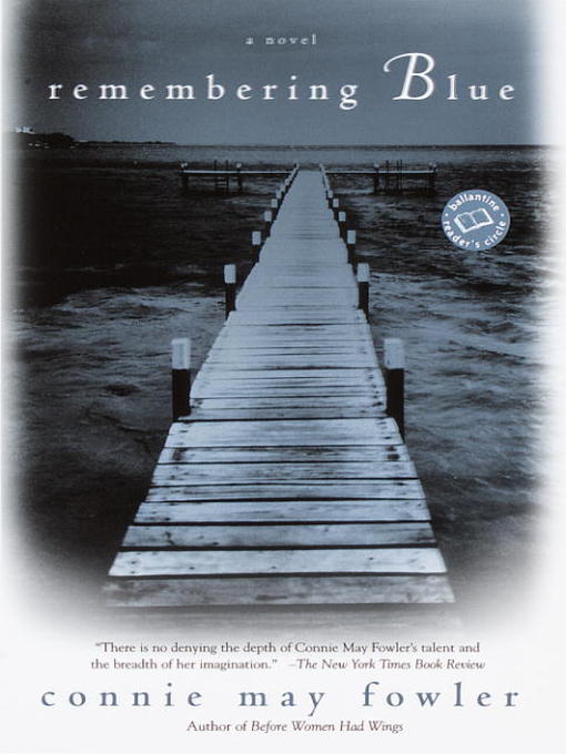Title details for Remembering Blue by Connie May Fowler - Available